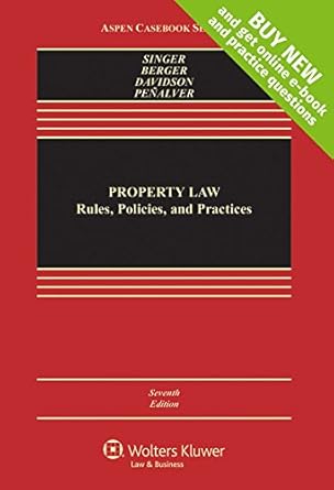property law rules policies and practices new edition joseph william singer ,bethany r berger ,nestor m