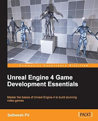 unreal engine 4 game development essentials master the basics of unreal engine 4 to build stunning video