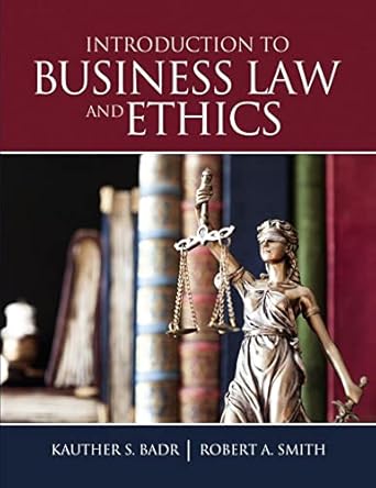 introduction to business law and ethics 1st edition kauther s badr ,robert a smith jr 179245046x,