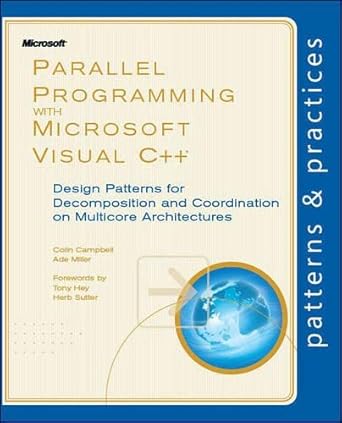 parallel programming with microsoft visual c++ design patterns for decomposition and coordination on