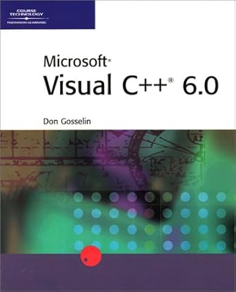 microsoft visual c++ 6 0 1st edition don gosselin 0619034882, 978-0619034887