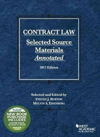 contract law selected source materials annotated 2017th edition steven burton ,melvin eisenberg 1683287770,