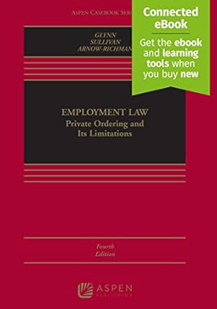 employment law private ordering and its limitations 4th edition timothy p glynn ,rachel s arnow richman