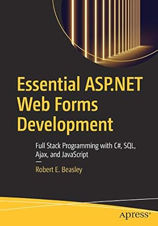 essential asp net web forms development full stack programming with c# sql ajax and javascript 1st edition