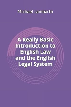 a really basic introduction to english law and the english legal system 1st edition michael a lambarth