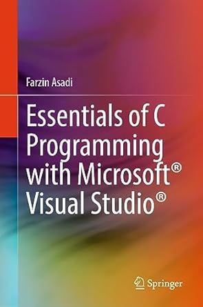 essentials of c programming with microsoft visual studio 2023rd edition farzin asadi 3031357108,