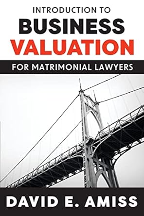 introduction to business valuation for matrimonial lawyers 1st edition david e amiss 1958331031,