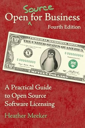 open for business a practical guide to open source software licensing 4th edition heather meeker b0dt12vc37,