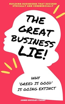 the great business lie break the rules build what matters the playbook for founders who think bigger 1st