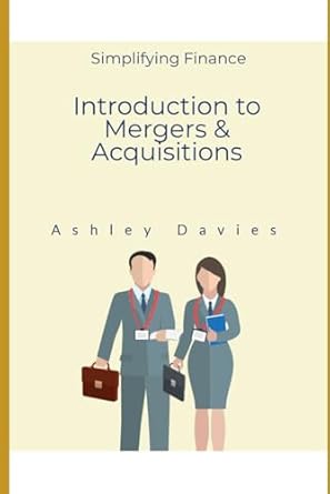 an introduction to mergers and acquisitions 1st edition mr ashley r davies ,ashley davies 9695592031,