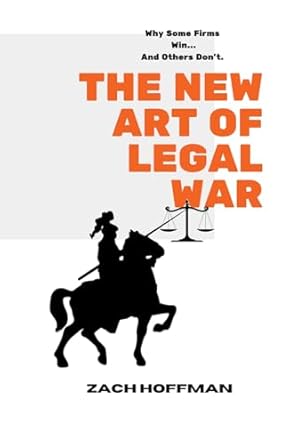the new art of legal war why some firms win and others dont 1st edition zach hoffman b0d171s63j,