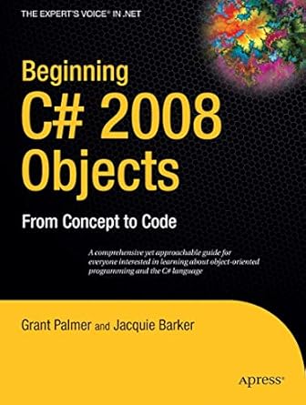 beginning c# 2008 objects from concept to code 1st edition grant palmer ,jacquie barker 1430210885,