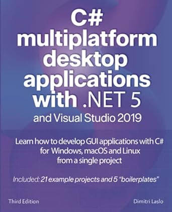developing multiplatform desktop applications with net 5 build apllication for windows macos and linux from a