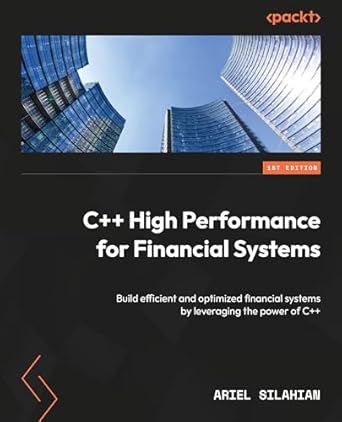 c++ high performance for financial systems building efficient and optimized financial systems leveraging the