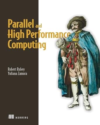 parallel and high performance computing 1st edition robert robey ,yuliana zamora 1617296465, 978-1617296468
