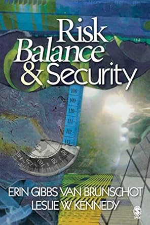 risk balance and security 1st edition erin gibbs van brunschot ,leslie w kennedy 1412940702, 978-1412940702