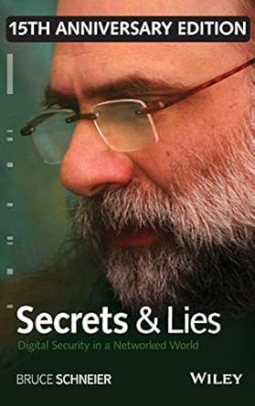secrets and lies digital security in a networked world 15th anniversary edition bruce schneier 1119092434,