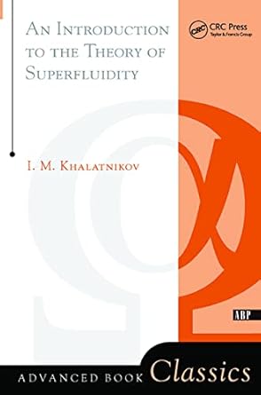 an introduction to the theory of superfluidity 1st edition isaac m khalatnikov 0367314096, 978-0367314095