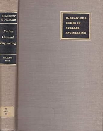 nuclear chemical engineering 1st edition manson benedict ,thomas h pigford 0070045305, 978-0070045309