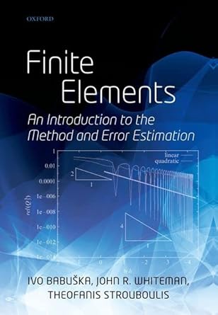 finite elements an introduction to the method and error estimation 1st edition ivo babuska ,john whiteman