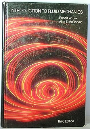 introduction to fluid mechanics 3rd edition robert w fox ,alan t mcdonald 0471885983, 978-0471885986
