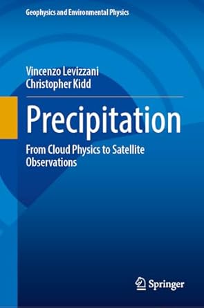 precipitation from cloud physics to satellite observations 1st edition vincenzo levizzani ,christopher kidd