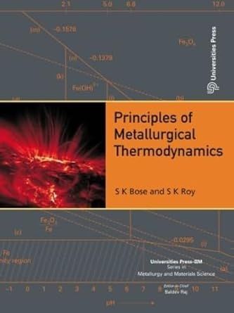 principles of metallurgical thermodynamics 1st edition subir kumar bose ,sanat kumar roy 1482242451,