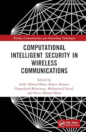 computational intelligent security in wireless communications 1st edition suhel ahmed khan ,rajeev kumar