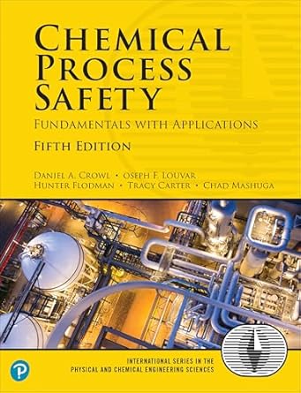 chemical process safety fundamentals with applications 5th edition daniel a crowl ,joseph f louvar ,hunter r