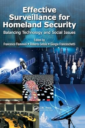effective surveillance for homeland security balancing technology and social issues 1st edition francesco