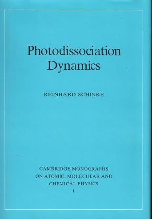 photodissociation dynamics spectroscopy and fragmentation of small polyatomic molecules revised edition
