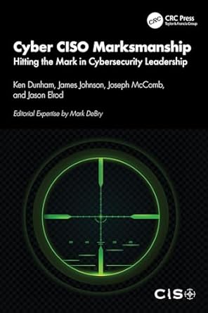 cyber ciso marksmanship 1st edition ken dunham ,james johnson ,joseph mccomb ,jason elrod 1032720468,