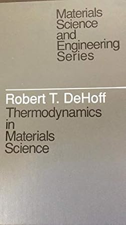 thermodynamics in materials science 1st edition robert t dehoff 0070163138, 978-0070163133
