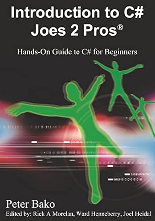 introduction to c# joes 2 pros 1st edition peter bako ,joel heidal ,rick a morelan ,ward henneberry