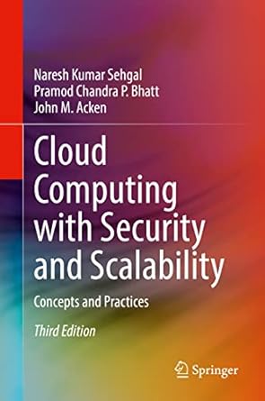 cloud computing with security and scalability concepts and practices 3rd edition naresh kumar sehgal ,pramod
