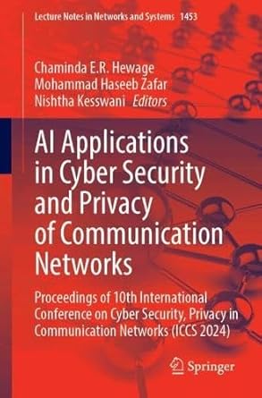 ai applications in cyber security and privacy of communication networks proceedings of 10th international