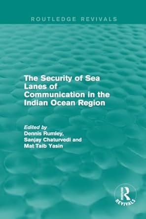 the security of sea lanes of communication in the indian ocean region 1st edition dennis rumley ,sanjay
