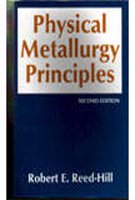 physical metallurgy principles 1st edition robert e reed hill 8176710458, 978-8176710459