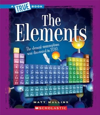 the elements 1st edition matt mullins 0531263231, 978-0531263235