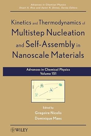 kinetics and thermodynamics of multistep nucleation and self assembly in nanoscale materials volume 151 1st