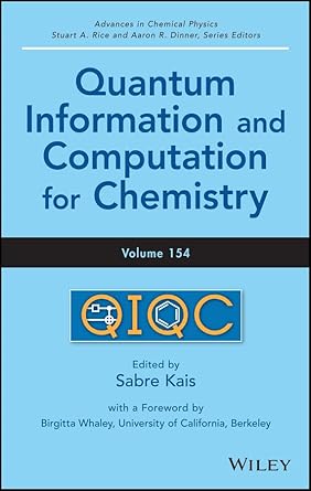 quantum information and computation for chemistry volume 154 1st edition sabre kais ,aaron r dinner ,stuart a