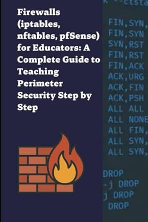 firewalls for educators a complete guide to teaching perimeter security step by step 1st edition diego s
