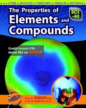 the properties of elements and compounds 1st edition lisa hill 1410932451, 978-1410932457