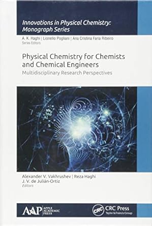 physical chemistry for chemists and chemical engineers multidisciplinary research perspectives 1st edition