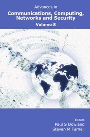advances in communications computing networks and security volume 8 null edition paul dowland ,steven furnell