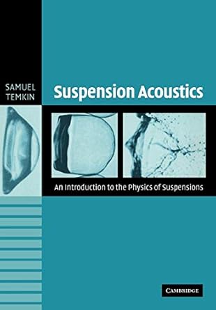 suspension acoustics an introduction to the physics of suspensions reissue edition samuel temkin 052173648x,