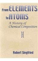 from elements to atoms a history of chemical composition 1st edition robert siegfried 0871699249,