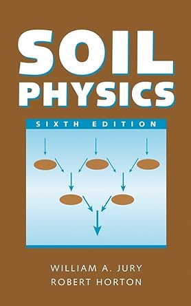 soil physics 6th edition william a jury ,robert horton 047105965x, 978-0471059653