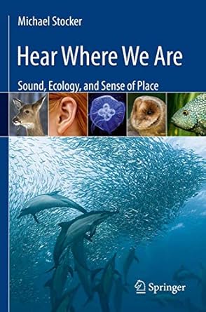hear where we are sound ecology and sense of place 2013th edition michael stocker 1461472849, 978-1461472841