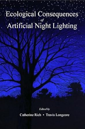 ecological consequences of artificial night lighting 1st edition catherine rich ,travis longcore 1559631295,